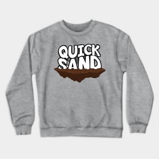 Quicksand Crewneck Sweatshirt